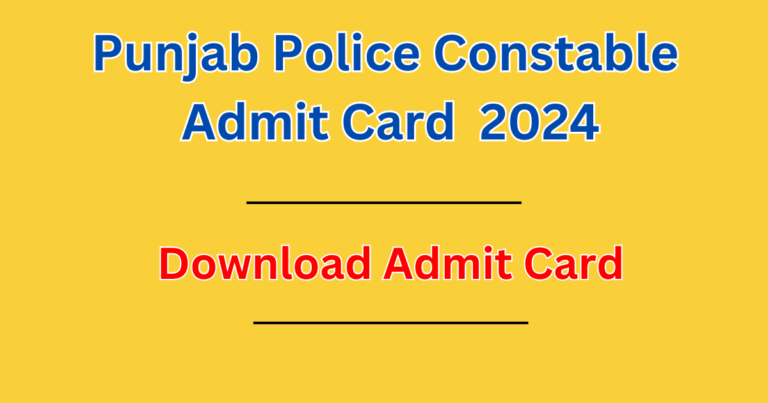 Punjab Police Constable Admit Card 2024 | Admit Card Download