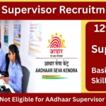 Aadhaar Supervisor Recruitment 2025