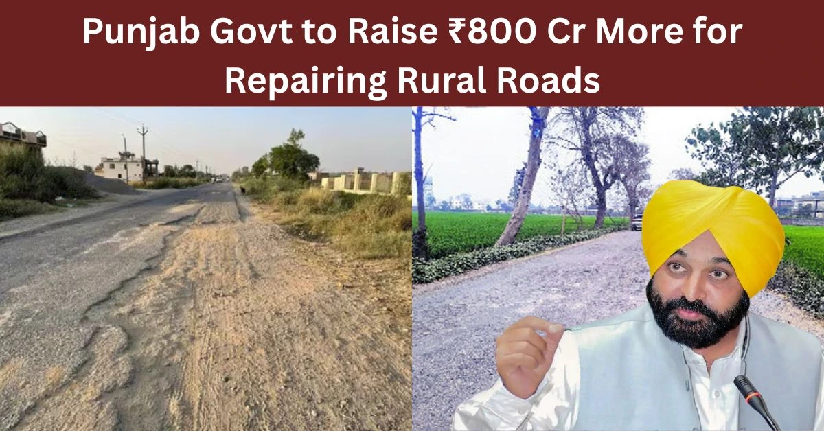 Punjab Govt to Raise ₹800 Cr More for Repairing Rural Roads