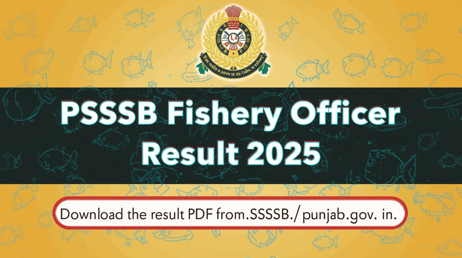 PSSSB Fishery Officer Result 2025